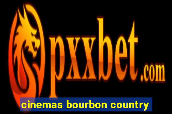 cinemas bourbon country